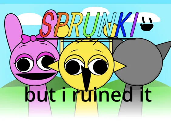 Sprunki But I Ruined It Spunk